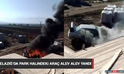 Elazığ’da Park Halindeki Araç Alev Alev Yandı