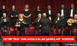 DKTMT’den “Anılarda Kalan Şarkılar” Konseri