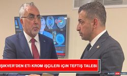 Işıkver’den Eti Krom İşçileri İçin Teftiş Talebi