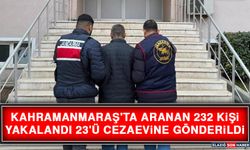 Kahramanmaraş'ta Aranan 232 Kişi Yakalandı 23'ü Cezaevine Gönderildi