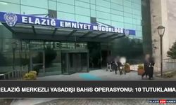 Elazığ Merkezli Yasadışı Bahis Operasyonu: 10 Tutuklama