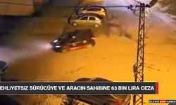 Ehliyetsiz Sürücüye ve Aracın Sahibine 63 Bin Lira Ceza