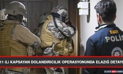 11 İli Kapsayan Dolandırıcılık Operasyonunda Elazığ Detayı