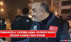 Osmanoğlu Yardımlaşma Derneği’nden Regaip Kandili’nde İkram