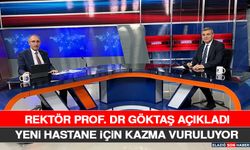 Fırat Üniversitesinin Yeni Hastane Binası İçin İlk Kazma Vuruluyor