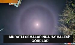 Muratlı Semalarında ‘Ay Halesi' Görüldü