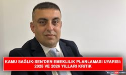 Kamu Sağlık-Sen’den Emeklilik Planlaması Uyarısı: 2025 ve 2026 Yılları Kritik