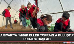 Arıcak’ta “Minik Eller Toprakla Buluştu” Projesi Başladı