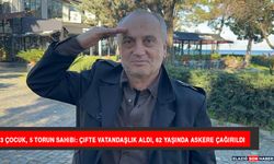 3 Çocuk, 5 Torun Sahibi: Çifte Vatandaşlık Aldı, 62 Yaşında Askere Çağırıldı