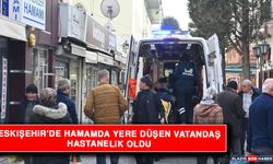 Eskişehir'de Hamamda Yere Düşen Vatandaş Hastanelik Oldu