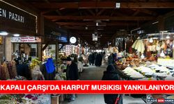 Kapalı Çarşı’da Harput Musikisi Yankılanıyor