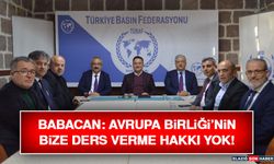 Babacan: Avrupa Birliği’nin Bize Ders Verme Hakkı Yok!