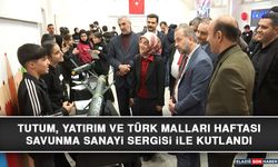 Tutum, Yatırım ve Türk Malları Haftası, Savunma Sanayi Sergisi İle Kutlandı