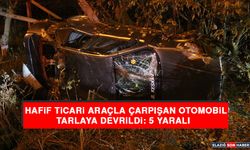 Hafif Ticari Araçla Çarpışan Otomobil Tarlaya Devrildi: 5 Yaralı