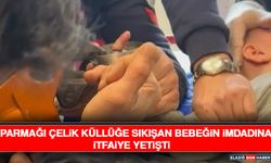 Parmağı Çelik Küllüğe Sıkışan Bebeğin İmdadına İtfaiye Yetişti