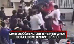 İzmir'de Öğrenciler Birbirine Girdi: Sokak Boks Ringine Döndü