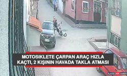 Motosiklete Çarpan Araç Hızla Kaçtı, 2 Kişinin Havada Takla Atması Kameraya Yansıdı