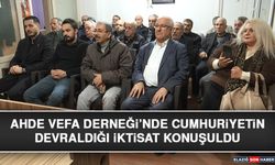 Ahde Vefa Derneği’nde Cumhuriyetin Devraldığı İktisat Konuşuldu