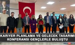 Kariyer Planlama ve Gelecek Tasarımı Konferansı Gençlerle Buluştu
