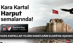Kara Kartallar İyiliğin Kanatlarını Elazığ’da Açacak!