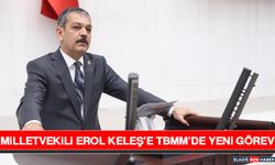 Milletvekili Erol Keleş’e TBMM’de Yeni Görev
