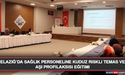 Elazığ’da Sağlık Personeline Kuduz Riskli Temas ve Aşı Profilaksisi Eğitimi