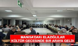 Manisa’daki Elazığlılar Kültür Gecesinde Bir Araya Geldi