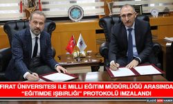 Fırat Üniversitesi İle Milli Eğitim Müdürlüğü Arasında “Eğitimde İşbirliği” Protokolü İmzalandı