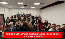 Emirdağ Mithatpaşa Ortaokulunda ‘Bilim Odaklı Buluşma’ Projesi