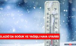 Elazığ’da Soğuk ve Yağışlı Hava Uyarısı
