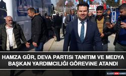 Hamza Gür, Deva Partisi Tanıtım ve Medya Başkan Yardımcılığı Görevine Atandı