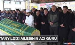 Tanyıldızı Ailesinin Acı Günü