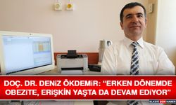 Doç. Dr. Deniz Ökdemir: “Erken Dönemde Obezite, Erişkin Yaşta Da Devam Ediyor”