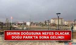 Şehrin Doğusuna Nefes Olacak Doğu Park'ta Sona Gelindi