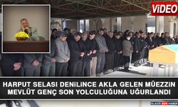 Harput Selası Denilince Akla Gelen Müezzin Mevlüt Genç Son Yolculuğuna Uğurlandı