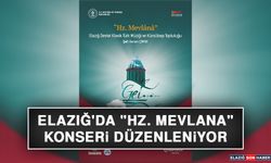 Elazığ'da "Hz. Mevlana" Konseri Düzenleniyor