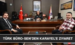 Türk Büro-Sen’den Karayel’e Ziyaret