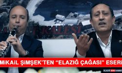 Mikail Şimşek’ten “Elazığ Çağası” Eseri