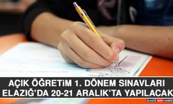 Açık Öğretim 1. Dönem Sınavları Elazığ’da 20-21 Aralık’ta Yapılacak