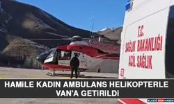 Hamile Kadın Ambulans Helikopterle Van’a Getirildi