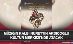 Müziğin Kalbi Nurettin Ardıçoğlu Kültür Merkezi’nde Atacak