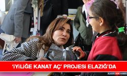 ‘İyiliğe Kanat Aç’ Projesi Elazığ’da