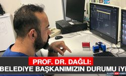 Başkan Selmanoğlu’ndan Sevindiren Haber, Prof. Dr. Dağlı: Belediye Başkanımızın Durumu İyi