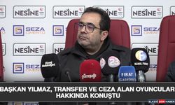Başkan Yılmaz, Transfer ve Ceza Alan Oyuncular Hakkında Konuştu