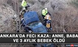 Ankara’da Feci Kaza: Anne, Baba ve 3 Aylık Bebek Öldü