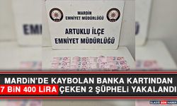 Mardin’de Kaybolan Banka Kartından 7 Bin 400 Lira Çeken 2 Şüpheli Yakalandı