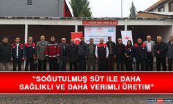“Soğutulmuş Süt İle Daha Sağlıklı ve Daha Verimli Üretim”