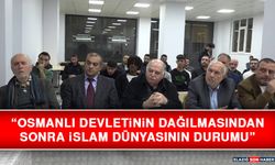 “Osmanlı Devletinin Dağılmasından Sonra İslam Dünyasının Durumu”