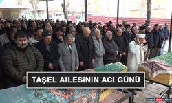 Taşel Ailesinin Acı Günü