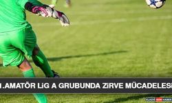 1.Amatör Lig A Grubunda Zirve Mücadelesi
